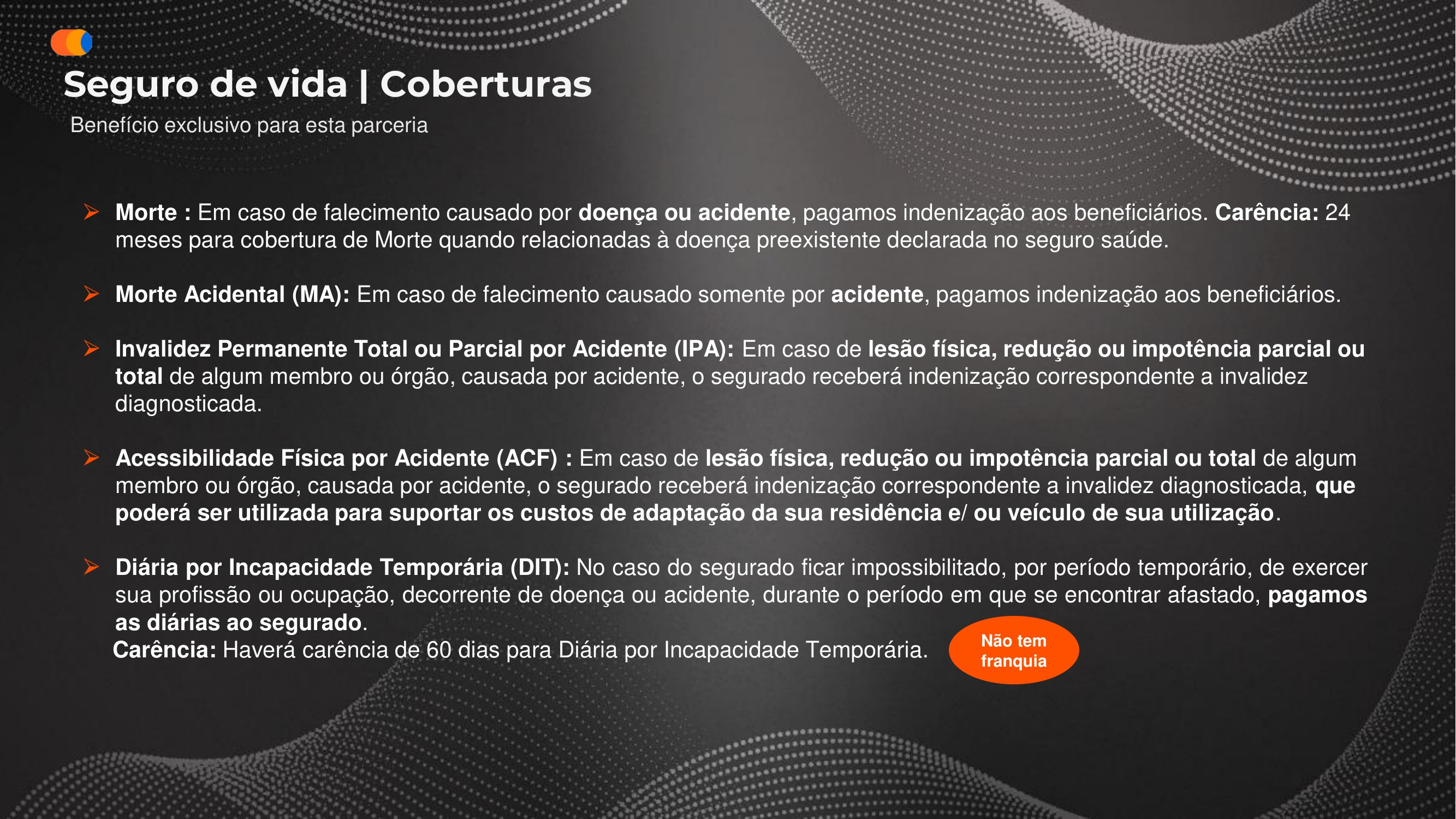 Detalhe de coberturas: morte (carência 24 meses em doença preexistente), morte acidental, IPA, ACF para adaptação residencial/veículo e DIT com carência de 60 dias, sem franquia.